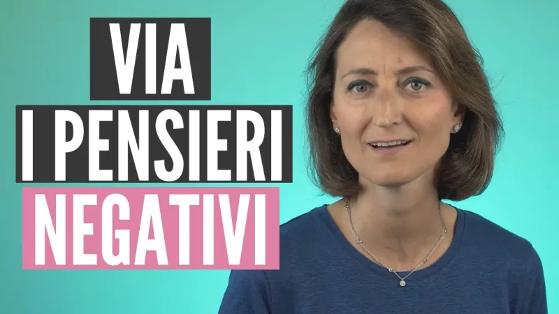 Come smettere di farsi bloccare dal pensiero negativo
